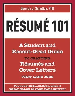 Resume 101: una guida per studenti e neolaureati per la creazione di curriculum e lettere di presentazione che portano al lavoro - Resume 101: A Student and Recent-Grad Guide to Crafting Resumes and Cover Letters that Land Jobs