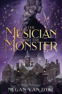Il musicista e il mostro: Una rivisitazione gotica della Bella e la Bestia - The Musician and the Monster: A gothic Beauty and the Beast retelling