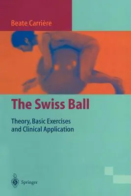 La palla svizzera: teoria, esercizi di base e applicazione clinica - The Swiss Ball: Theory, Basic Exercises and Clinical Application