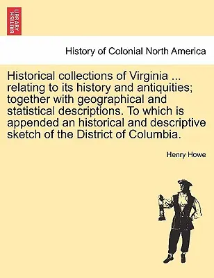Raccolte storiche della Virginia ... relative alla sua storia e alle sue antichità; insieme a descrizioni geografiche e statistiche. A cui si aggiunge un - Historical collections of Virginia ... relating to its history and antiquities; together with geographical and statistical descriptions. To which is a