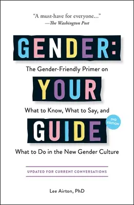 Genere: La tua guida, 2a edizione: Il Primer di genere su cosa sapere, cosa dire e cosa fare nella nuova cultura del genere - Gender: Your Guide, 2nd Edition: The Gender-Friendly Primer on What to Know, What to Say, and What to Do in the New Gender Culture