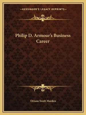 La carriera commerciale di Philip D. Armour - Philip D. Armour's Business Career