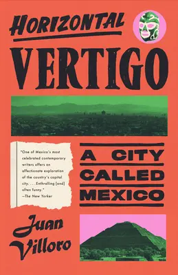 Vertigine orizzontale: Una città chiamata Messico - Horizontal Vertigo: A City Called Mexico