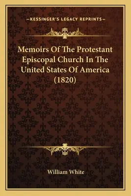 Memorie della Chiesa protestante episcopale negli Stati Uniti d'America - Memoirs Of The Protestant Episcopal Church In The United States Of America