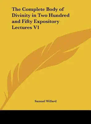 Il corpo completo della divinità in duecentocinquanta lezioni espositive V1 - The Complete Body of Divinity in Two Hundred and Fifty Expository Lectures V1