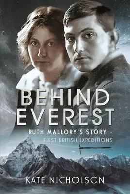 Dietro l'Everest: La storia di Ruth Mallory - Le prime spedizioni britanniche - Behind Everest: Ruth Mallory's Story - First British Expeditions