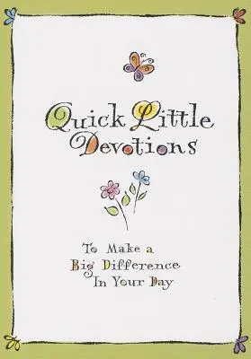Piccole devozioni veloci: Per fare una grande differenza nella vostra giornata - Quick Little Devotions: To Make a Big Difference in Your Day