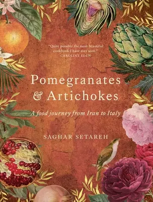 Melograni e carciofi: Un viaggio gastronomico dall'Iran all'Italia - Pomegranates and Artichokes: A Food Journey from Iran to Italy
