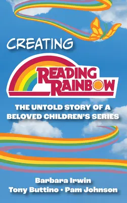 Creare Reading Rainbow: La storia non raccontata di un'amata serie per bambini - Creating Reading Rainbow: The Untold Story of a Beloved Children's Series