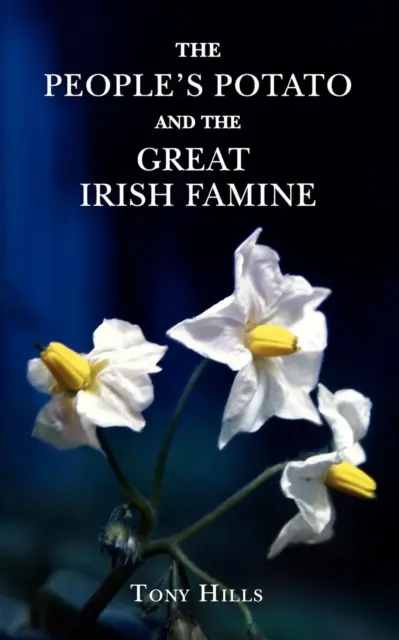 La patata del popolo e la grande carestia irlandese - People's Potato and the Great Irish Famine