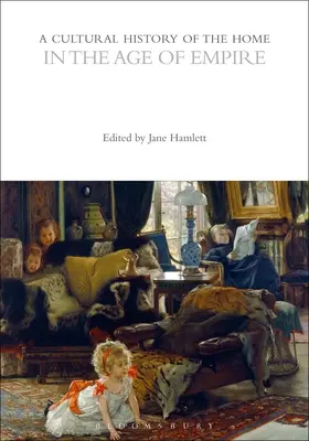 Storia culturale della casa nell'età dell'impero - A Cultural History of the Home in the Age of Empire