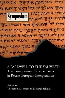 Un addio allo Yahwist? La composizione del Pentateuco nella recente interpretazione europea - A Farewell to the Yahwist? the Composition of the Pentateuch in Recent European Interpretation
