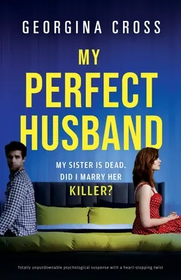 Il mio marito perfetto: Una suspense psicologica assolutamente imperdibile con un colpo di scena al cardiopalma - My Perfect Husband: Totally unputdownable psychological suspense with a heart-stopping twist