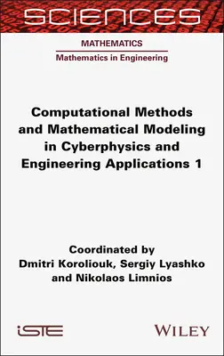 Metodi computazionali e modellazione matematica in ciberfisica e applicazioni ingegneristiche 1 - Computational Methods and Mathematical Modeling in Cyberphysics and Engineering Applications 1