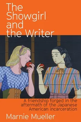 La soubrette e lo scrittore: Un'amicizia forgiata all'indomani dell'incarceramento dei nippo-americani - The Showgirl and the Writer: A friendship forged in the aftermath of the Japanese American Incarceration