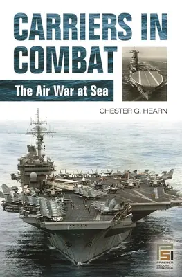 Portaerei in combattimento: la guerra aerea in mare - Carriers in Combat: The Air War at Sea