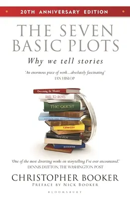 Le sette trame fondamentali: Perché raccontiamo le storie - Edizione del 20° anniversario - The Seven Basic Plots: Why We Tell Stories - 20th Anniversary Edition
