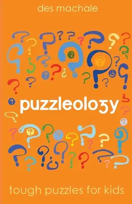 Puzzleology: Enigmi difficili per bambini intelligenti - Puzzleology: Tough Puzzles for Smart Kids