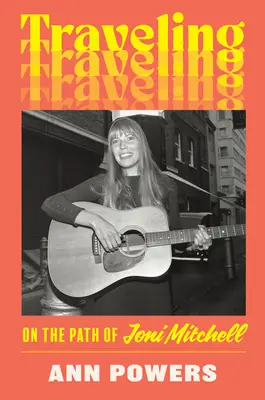 In viaggio: Sul sentiero di Joni Mitchell - Traveling: On the Path of Joni Mitchell