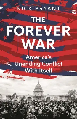 La guerra per sempre: il conflitto infinito dell'America con se stessa - The Forever War: America's Unending Conflict with Itself