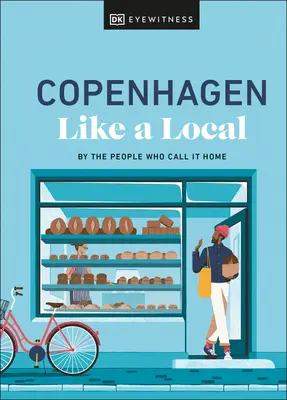 Copenaghen come un locale: Dalle persone che la chiamano casa - Copenhagen Like a Local: By the People Who Call It Home