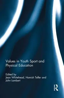 I valori nello sport giovanile e nell'educazione fisica - Values in Youth Sport and Physical Education