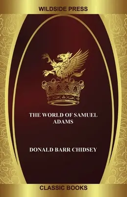 Il mondo di Samuel Adams - The World of Samuel Adams