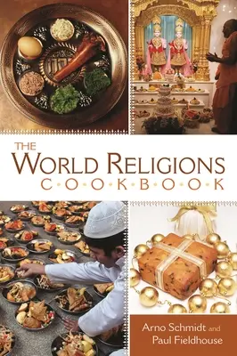 Il ricettario delle religioni del mondo - The World Religions Cookbook