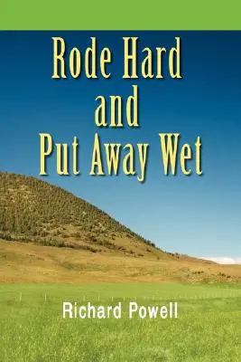 Cavalcare forte e mettere via il bagnato - Rode Hard and Put Away Wet