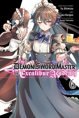 Il maestro di spada demoniaca dell'Accademia Excalibur, Vol. 6 (Manga): Volume 6 - The Demon Sword Master of Excalibur Academy, Vol. 6 (Manga): Volume 6