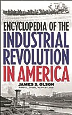 Enciclopedia della rivoluzione industriale in America - Encyclopedia of the Industrial Revolution in America