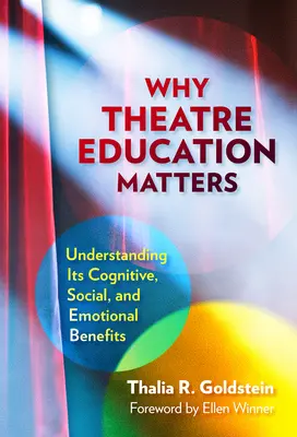 Perché l'educazione al teatro è importante: Comprendere i suoi benefici cognitivi, sociali ed emotivi - Why Theatre Education Matters: Understanding Its Cognitive, Social, and Emotional Benefits