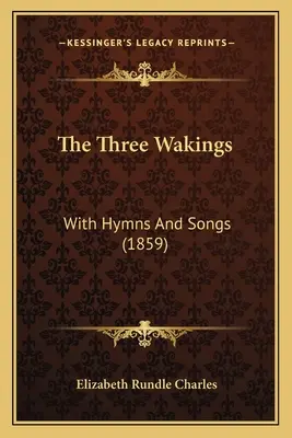 I tre risvegli: Con inni e canti - The Three Wakings: With Hymns And Songs