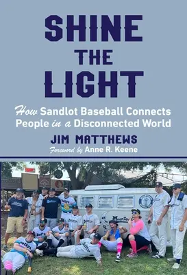 Shine the Light: come il baseball Sandlot mette in contatto le persone in un mondo disconnesso - Shine the Light: How Sandlot Baseball Connects People in a Disconnected World