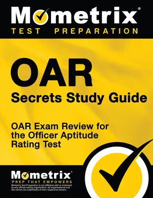 Guida allo studio dei segreti Oar: Oar Exam Review for the Officer Aptitude Rating Test (Esame Oar) - Oar Secrets Study Guide: Oar Exam Review for the Officer Aptitude Rating Test