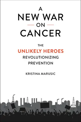 Una nuova guerra contro il cancro: Gli improbabili eroi che rivoluzionano la prevenzione - A New War on Cancer: The Unlikely Heroes Revolutionizing Prevention