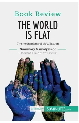 Recensione del libro: Il mondo è piatto di Thomas L. Friedman: I meccanismi della globalizzazione - Book Review: The World is Flat by Thomas L. Friedman: The mechanisms of globalisation
