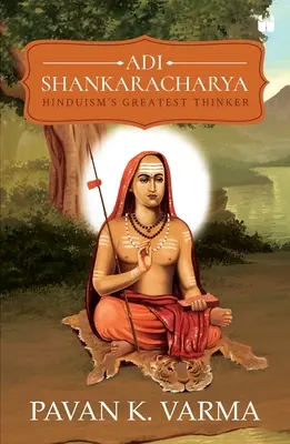 Adi Shankaracharya: Il più grande pensatore dell'induismo - Adi Shankaracharya: Hinduisms Greatest Thinker