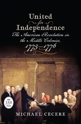 Uniti per l'indipendenza: La rivoluzione americana nelle colonie di mezzo, 1775-1776 - United for Independence: The American Revolution in the Middle Colonies, 1775-1776