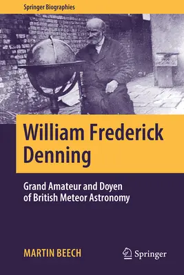 William Frederick Denning: Grande amatore e decano dell'astronomia meteorologica britannica - William Frederick Denning: Grand Amateur and Doyen of British Meteor Astronomy