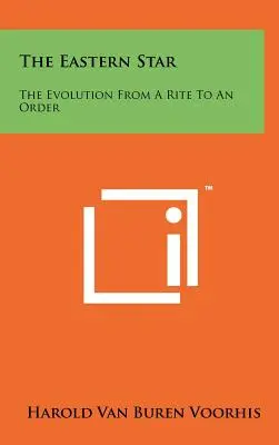 La Stella d'Oriente: L'evoluzione da rito a ordine - The Eastern Star: The Evolution from a Rite to an Order