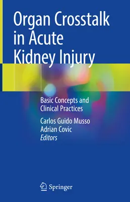 Il Balzo d'Organo nell'Infortunio Renale Acuto: Concetti di base e pratiche cliniche - Organ CrossTalk in Acute Kidney Injury: Basic Concepts and Clinical Practices