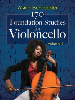 170 Studi di fondazione per violoncello: Volume 3 - 170 Foundation Studies for Violoncello: Volume 3