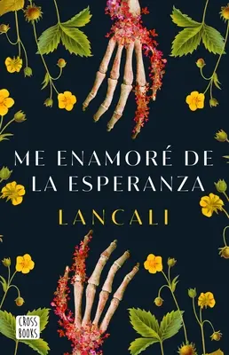 Me Enamor de la Esperanza / Mi sono innamorato della speranza: un romanzo - Me Enamor de la Esperanza / I Fell in Love with Hope: A Novel