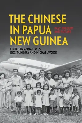 I cinesi in Papua Nuova Guinea: Passato, presente e futuro - The Chinese in Papua New Guinea: Past, Present and Future