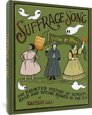 La canzone del suffragio: La storia tormentata del genere, della razza e del diritto di voto negli Stati Uniti. - Suffrage Song: The Haunted History of Gender, Race and Voting Rights in the U.S.
