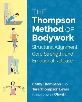 Il metodo Thompson di lavoro sul corpo: Allineamento strutturale, forza del nucleo e liberazione emotiva - The Thompson Method of Bodywork: Structural Alignment, Core Strength, and Emotional Release