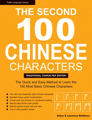 I secondi 100 caratteri cinesi: Edizione dei caratteri tradizionali: Il metodo facile e veloce per imparare i secondi 100 caratteri cinesi fondamentali - The Second 100 Chinese Characters: Traditional Character Edition: The Quick and Easy Method to Learn the Second 100 Most Basic Chinese Characters