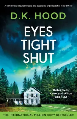 Occhi chiusi: Un thriller con serial killer assolutamente imperdibile e avvincente - Eyes Tight Shut: A completely unputdownable and absolutely gripping serial killer thriller
