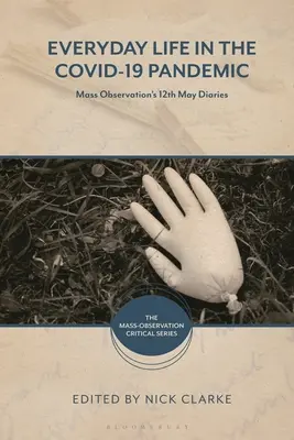 Vita quotidiana nella pandemia di Covid-19: I diari del 12 maggio di Mass Observation - Everyday Life in the Covid-19 Pandemic: Mass Observation's 12th May Diaries